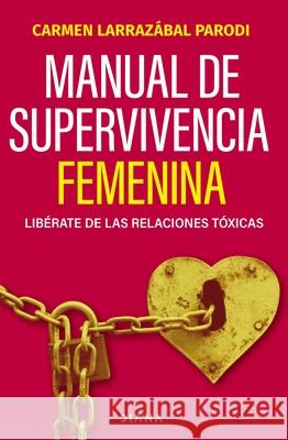 Manual de Supervivencia Femenina Carmen Larrazabal 9789584293053 Planeta Publishing - książka