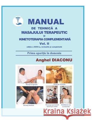 MANUAL DE TEHNICA A MASAJULUI TERAPEUTIC SI KINETOTERAPIA COMPLEMENTARA vol 2 Editia 26 Anghel Diaconu 9781089551751 Independently Published - książka