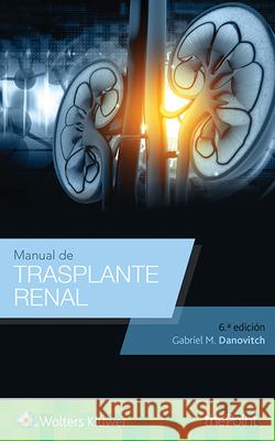 Manual de Trasplante Renal (Sixth, Spanish Language Program) Gabriel M. Danovitch 9788417033323 LWW - książka