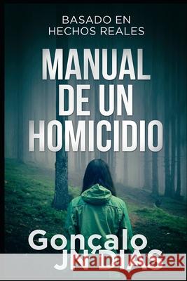 Manual de un Homicidio Gonçalo Jn Dias 9781980418993 Independently Published - książka