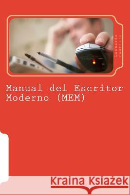 Manual del Escritor Moderno (MEM): Para principiantes y expertos Castillo, Leonardo 9781500821111 Createspace - książka