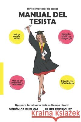 Manual del tesista: Tips para terminar la tesis en tiempo récord Ulises Rodriguez Utria, Verónica del Carmen Buelvas Ibáñez 9789584915290 Camara Colombiana del Libro - książka