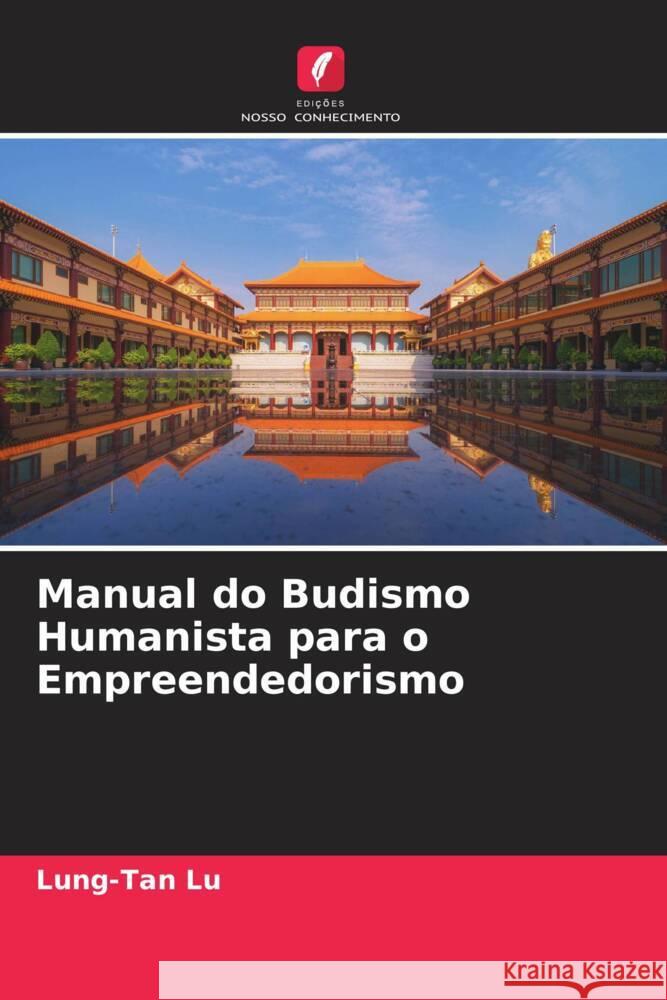 Manual do Budismo Humanista para o Empreendedorismo Lu, Lung-Tan 9786205064061 Edições Nosso Conhecimento - książka