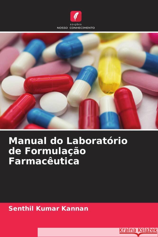 Manual do Laboratório de Formulação Farmacêutica Kannan, Senthil Kumar, Duraisamy, Dhachinamoorthi, Chennu Maruthi, Prasada Rao 9786205017951 Edições Nosso Conhecimento - książka