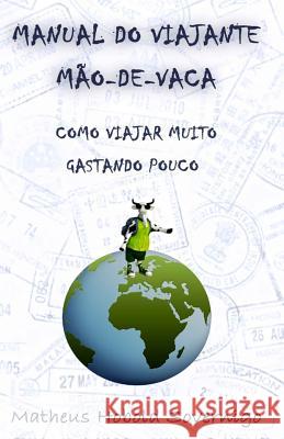 Manual do viajante mão-de-vaca: Como viajar muito gastando pouco Hobold Sovernigo, Matheus 9788567293882 Letras E Versos - książka