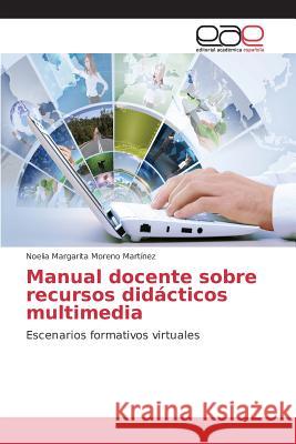 Manual docente sobre recursos didácticos multimedia Moreno Martínez Noelia Margarita 9783639782554 Editorial Academica Espanola - książka