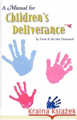 Manual for Childrens Deliverance Frank Hammond 9780892280780 Impact Christian Books - książka