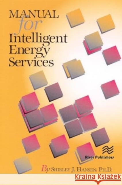 Manual for Intelligent Energy Services Shirley J. Hansen 9788770046015 River Publishers - książka