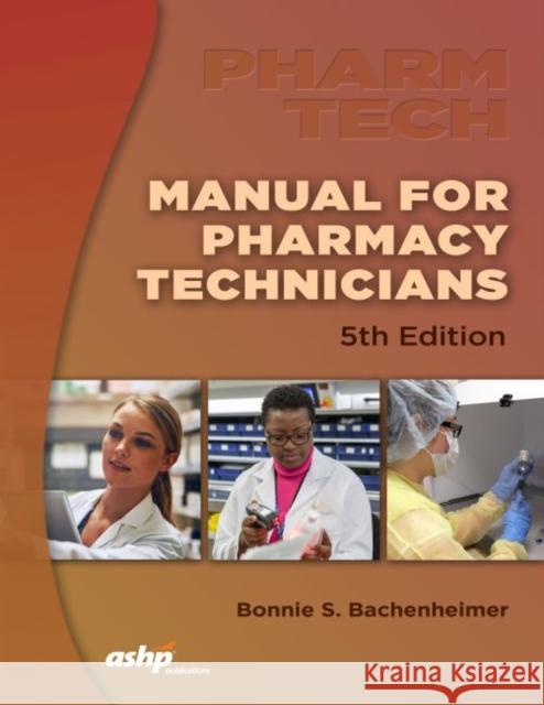 Manual for Pharmacy Technicians Bonnie S. Bachenheimer 9781585285013 Eurospan (JL) - książka