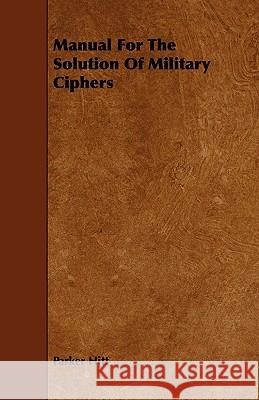 Manual for the Solution of Military Ciphers Hitt, Parker 9781443746731 Dyer Press - książka