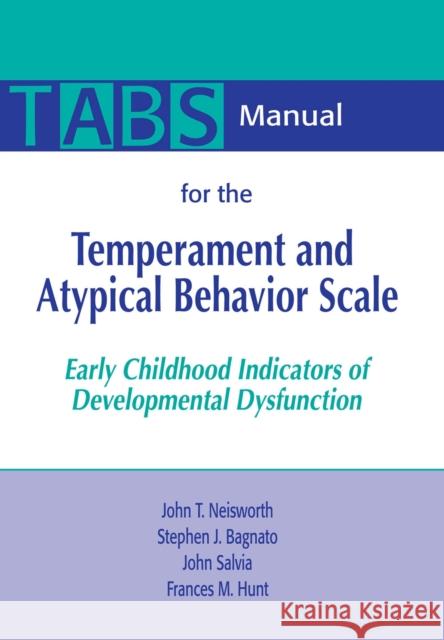Manual for the Temperament and Atypical Behavior Scale (Tabs): Early Childhood Indicators of Developmental Dysfunction Neisworth, John 9781557664228 Brookes Publishing Company - książka