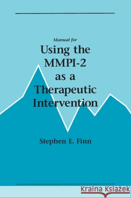 Manual for Using the Mmpi-2 as a Therapeutic Intervention Stephen E. Finn 9780816628858 University of Minnesota Press - książka