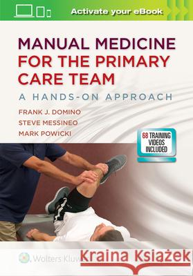 Manual Medicine for the Primary Care Team: A Hands-On Approach Domino, Frank J. 9781975111472 LWW - książka