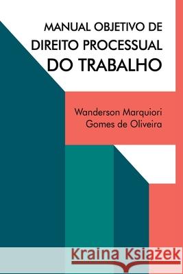 Manual Objetivo De Direito Processual Do Trabalho Oliveira Wanderson 9788547105631 Clube de Autores - książka