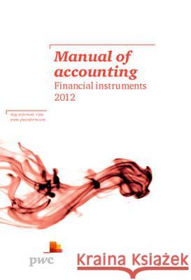 Manual of Accounting: Financial Instruments 2012  PricewaterhouseCoopers 9781847669056  - książka