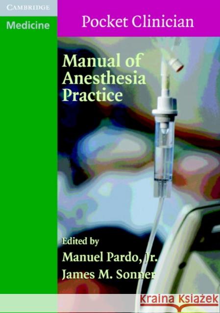 Manual of Anesthesia Practice Manuel Pardo James M. Sonner 9780521709354 Cambridge University Press - książka