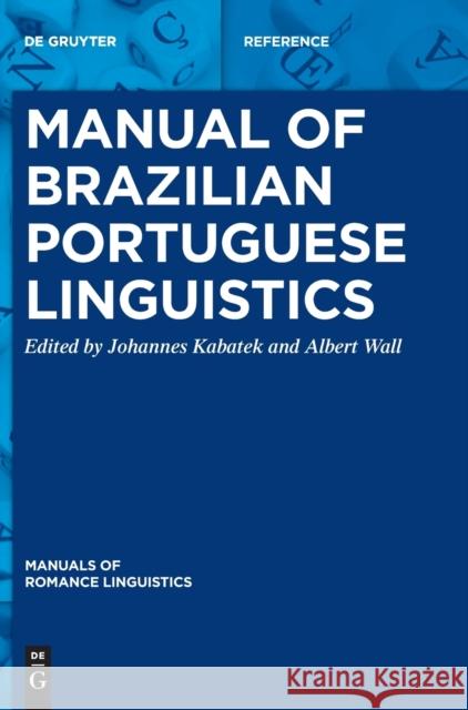 Manual of Brazilian Portuguese Linguistics Johannes Kabatek Albert Wall  9783110405866 De Gruyter - książka