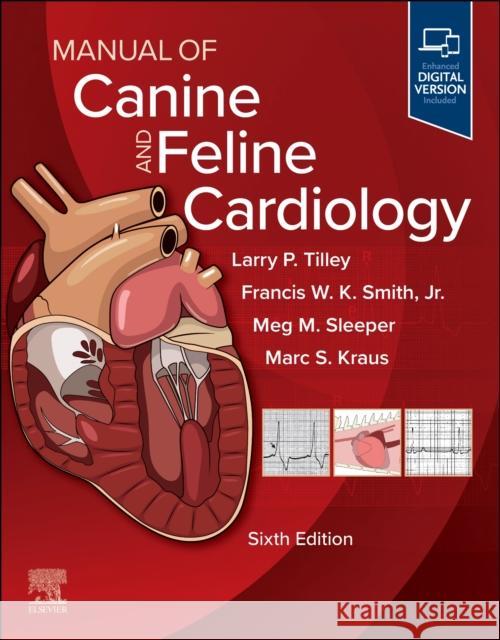 Manual of Canine and Feline Cardiology Larry P. Tilley Francis W. K. Smith Meg M. Sleeper 9780323936590 Saunders - książka
