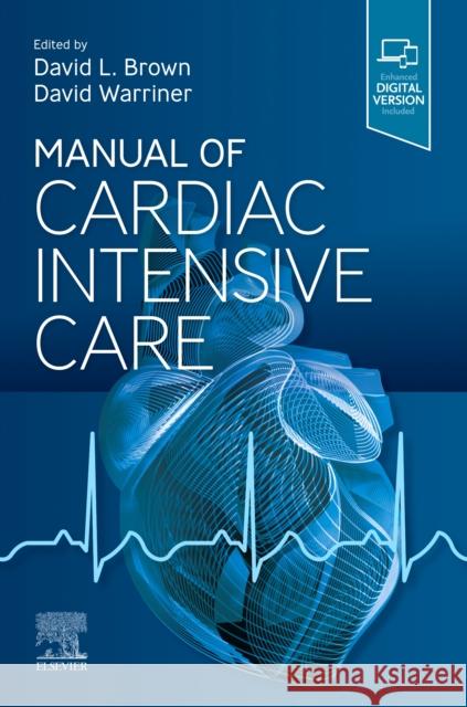 Manual of Cardiac Intensive Care David L. Brown David Warriner 9780323825528 Elsevier - Health Sciences Division - książka