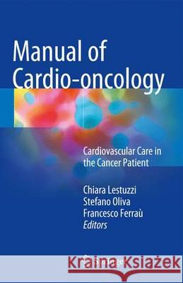 Manual of Cardio-Oncology: Cardiovascular Care in the Cancer Patient Lestuzzi, Chiara 9783319402345 Springer - książka