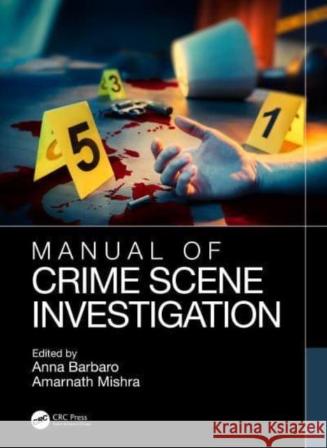 Manual of Crime Scene Investigation Anna Barbaro Amarnath Mishra 9781032315553 CRC Press - książka
