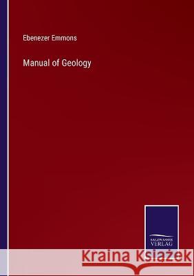 Manual of Geology Ebenezer Emmons 9783375105709 Salzwasser-Verlag - książka