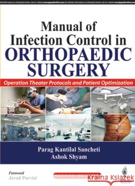 Manual of Infection Control in Orthopaedic Surgery: Operation Theater Protocols and Patient Optimization Parag Kantilal Sancheti 9789385999307 Jaypee Brothers, Medical Publishers Pvt. Ltd. - książka
