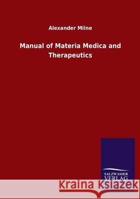 Manual of Materia Medica and Therapeutics Alexander Milne 9783846055762 Salzwasser-Verlag Gmbh - książka