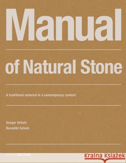 Manual of Natural Stone: A traditional material in a contemporary context Benedikt Schulz 9783955535230 Detail - książka