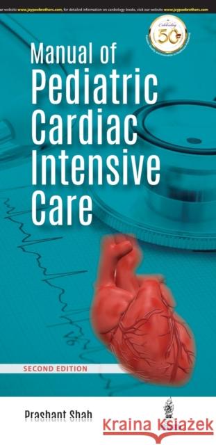 Manual of Pediatric Cardiac Intensive Care Prashant Shah   9789352702688 Jaypee Brothers Medical Publishers - książka