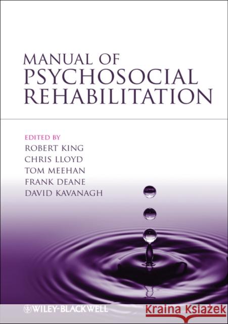 Manual of Psychosocial Rehabilitation R King   9781444333978  - książka