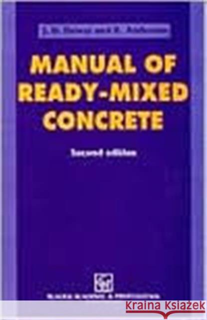 Manual of Ready-Mixed Concrete Spon                                     J. D. Dewar R. Anderson 9780751400793 Spon E & F N (UK) - książka