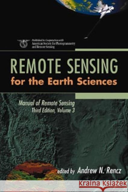 Manual of Remote Sensing : Remote Sensing for the Earth Sciences Andrew N. Rencz Robert A. Ryerson 9780471294054 John Wiley & Sons - książka