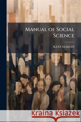 Manual of Social Science Kate Mckean 9781144695345  - książka