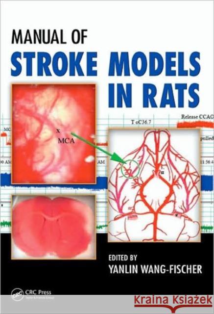 Manual of Stroke Models in Rats Wang-Fischer Lin Wang-Fischer Yan Lin Wang-Fischer Yanlin Wang-Fischer 9780849395789 CRC Press - książka