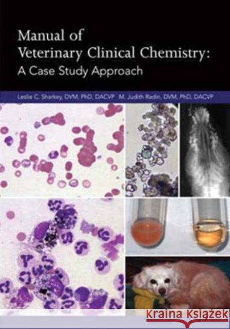 Manual of Veterinary Clinical Chemistry: A Case Study Approach Sharkey, Leslie C. 9781591610182 Teton New Media - książka