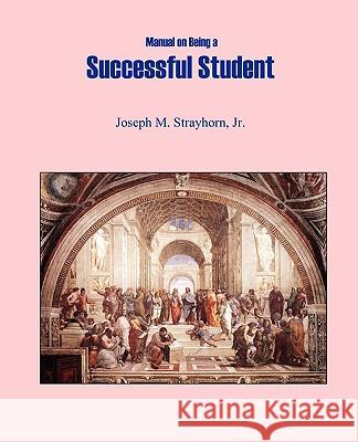Manual on Being a Successful Student Joseph Mallory Strayhorn 9781931773140 Psychological Skills Press - książka
