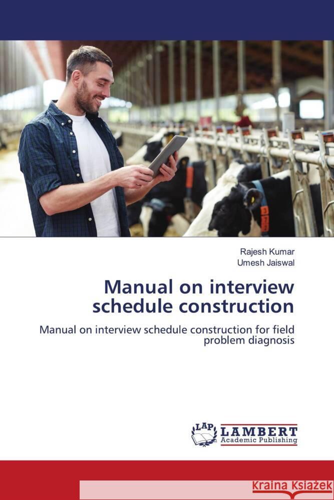 Manual on interview schedule construction Kumar, Rajesh, Jaiswal, Umesh 9786204715421 LAP Lambert Academic Publishing - książka