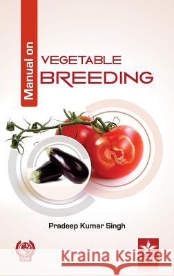Manual on Vegetable Breeding Dr Pradeep Kumar Singh 9789351302476 Daya Pub. House - książka