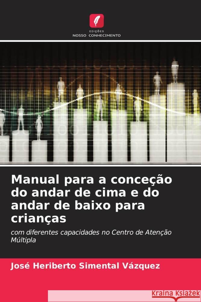 Manual para a conce??o do andar de cima e do andar de baixo para crian?as Jos? Heriberto Simenta 9786208070144 Edicoes Nosso Conhecimento - książka