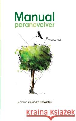 Manual para no volver: Poemario Benjam Cervantes 9786072913165 Benjamin Cervantes - książka