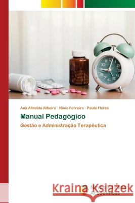 Manual Pedag?gico Ana Almeid Nuno Ferreira Paula Flores 9786206760115 Novas Edicoes Academicas - książka