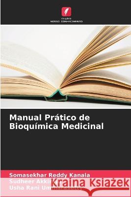 Manual Pratico de Bioquimica Medicinal Somasekhar Reddy Kanala Sudheer Akkiraju Usha Rani Ummarasetty 9786205643976 Edicoes Nosso Conhecimento - książka