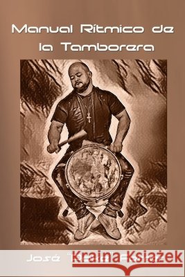 Manual Rítmico de la Tamborera Ferrer, José Poke 9781686392658 Independently Published - książka