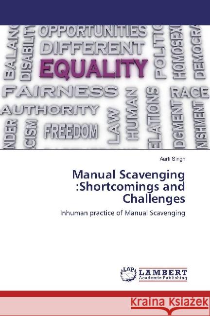 Manual Scavenging :Shortcomings and Challenges : Inhuman practice of Manual Scavenging Singh, Aarti 9783330037892 LAP Lambert Academic Publishing - książka