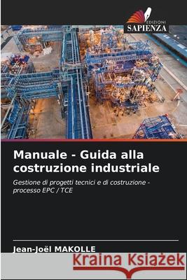Manuale - Guida alla costruzione industriale Jean-Jo?l Makolle 9786209235443 Edizioni Sapienza - książka