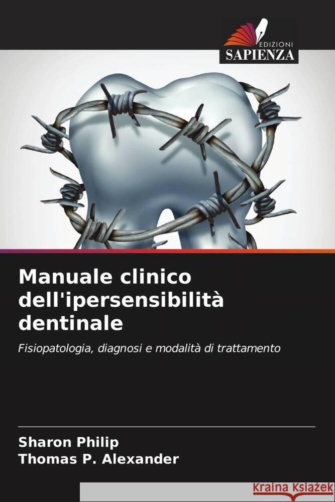 Manuale clinico dell'ipersensibilit? dentinale Sharon Philip Thomas P. Alexander 9786207962099 Edizioni Sapienza - książka