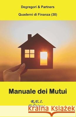 Manuale dei Mutui Degregori and Partners   9782372972390 R.E.I. Editions - książka