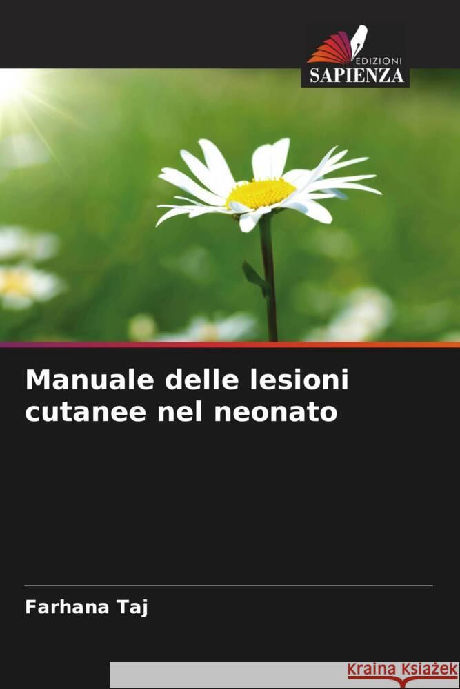 Manuale delle lesioni cutanee nel neonato Taj, Farhana 9786205584057 Edizioni Sapienza - książka