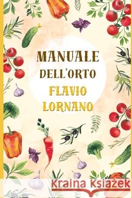 Manuale Dell'orto Flavio Lornano 9798325433245 Independently Published - książka